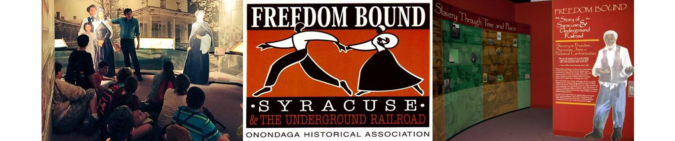 Freedom Bound: Syracuse & the Underground Railroad
