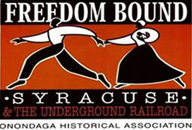 Freedom Bound: Syracuse & The Underground Railroad