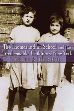 Keith Burich Book Signing: Thomas Indian School and the “Irredeemable” Children of New York
