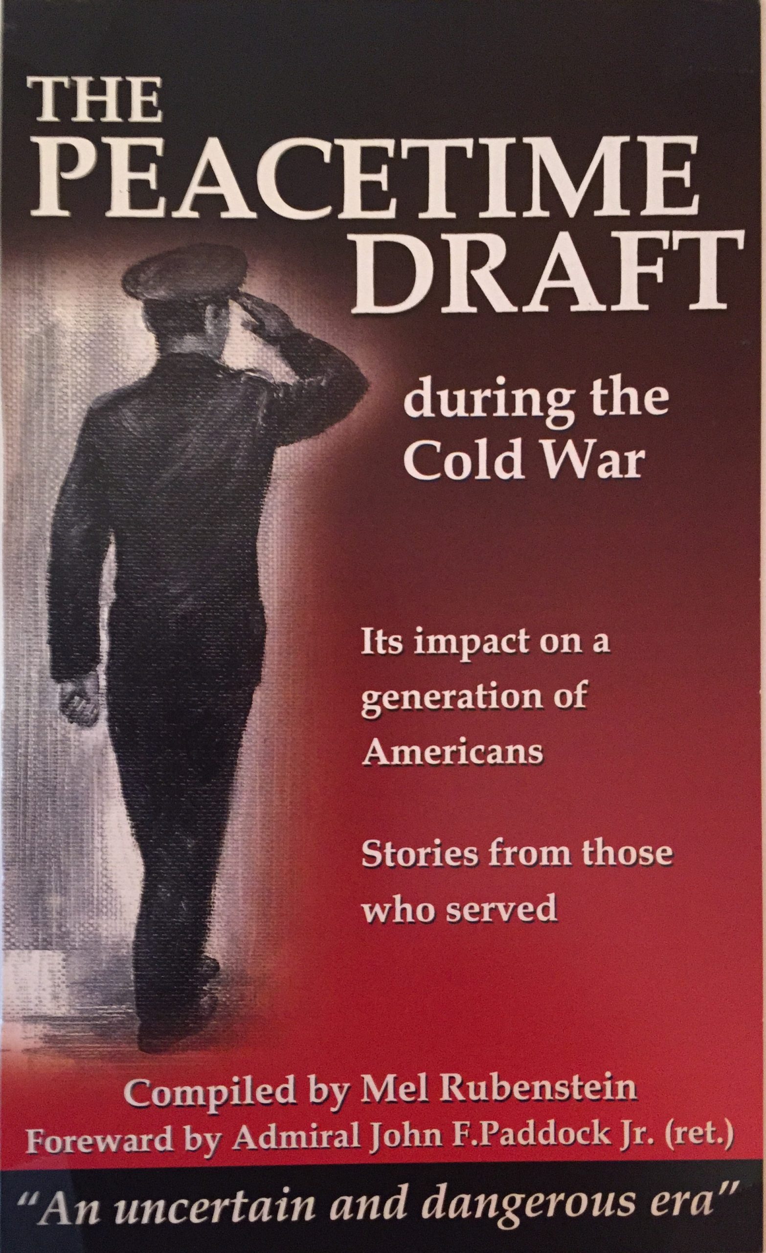 The Peacetime Draft During the Cold War 1953-1964: Its Impact on a Generation of Americans (Stories From Those Who Served)