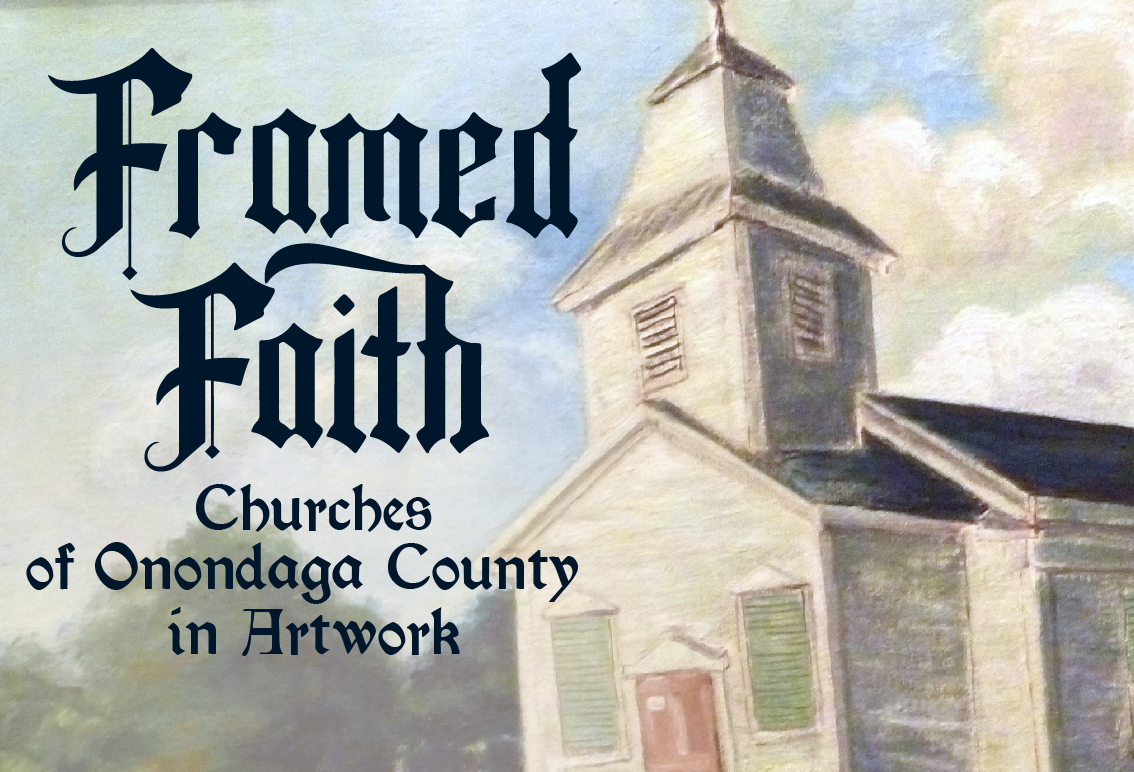 Framed Faith: Churches of Onondaga County in Artwork